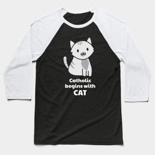 Catholic Begins with Cat — Gray Tabby — Catholic Christian Cat & Kitten Lover's Baseball T-Shirt